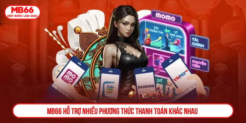 MB66 hỗ trợ nhiều phương thức thanh toán khác nhau
