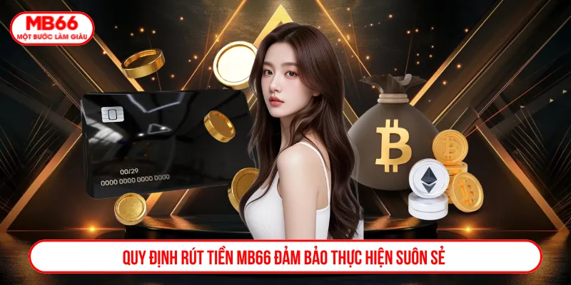 Rút tiền MB66 uy tín tuân thủ điều khoản an toàn
